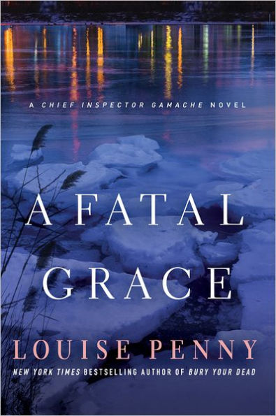 A Fatal Grace (Chief Inspector Gamache Series #2)