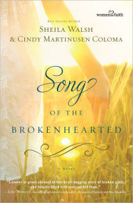 Title: Song of the Broken-Hearted, Author: Sheila Walsh