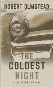 Title: The Coldest Night, Author: Robert Olmstead