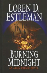 Title: Burning Midnight (Amos Walker Series #22), Author: Loren D. Estleman