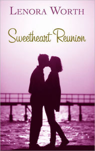 Title: Sweetheart Reunion, Author: Lenora Worth