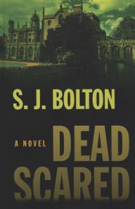 Title: Dead Scared (Lacey Flint Series #2), Author: S. J. Bolton