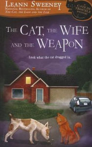 Title: The Cat, the Wife and the Weapon (Cats in Trouble Series #4), Author: Leann Sweeney