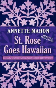 Title: St. Rose Goes Hawaiian, Author: Annette Mahon