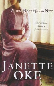 Title: When Hope Springs New, Author: Janette Oke