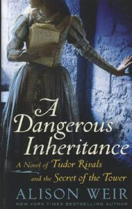 Title: A Dangerous Inheritance, Author: Alison Weir
