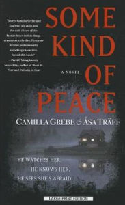 Title: Some Kind of Peace, Author: Camilla Grebe