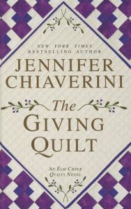 Title: The Giving Quilt (Elm Creek Quilts Series #20), Author: Jennifer Chiaverini