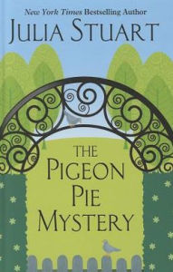 Title: The Pigeon Pie Mystery, Author: Julia Stuart