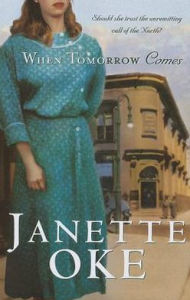 Title: When Tomorrow Comes, Author: Janette Oke