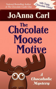 Title: The Chocolate Moose Motive (Chocoholic Mystery Series #12), Author: JoAnna Carl