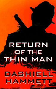 Title: Return of the Thin Man, Author: Dashiell Hammett