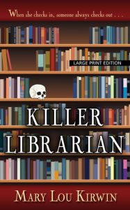 Title: Killer Librarian, Author: Mary Lou Kirwin