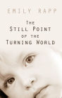 The Still Point of the Turning World