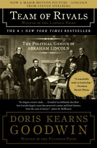 Title: Team of Rivals: The Political Genius of Abraham Lincoln, Author: Doris Kearns Goodwin