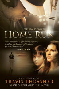 Title: Home Run, Author: Travis Thrasher