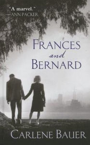 Title: Frances and Bernard, Author: Carlene Bauer