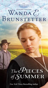Title: The Pieces of Summer: A Lancaster County Saga, Author: Wanda E. Brunstetter