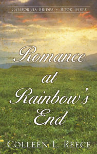 Title: Romance at Rainbow's End, Author: Colleen L. Reece