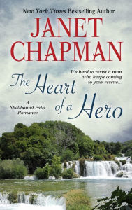 Title: The Heart of a Hero (Spellbound Falls Series #4), Author: Janet Chapman