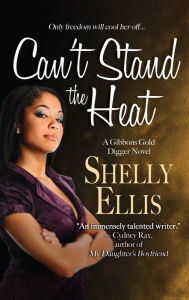 Title: Can't Stand the Heat, Author: Shelly Ellis