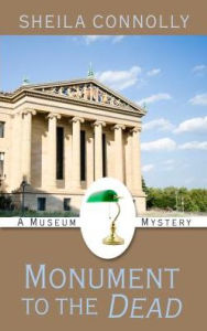 Title: Monument to the Dead (Museum Mystery Series #4), Author: Sheila Connolly
