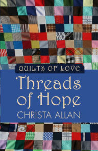 Title: Threads of Hope, Author: Christa Allan