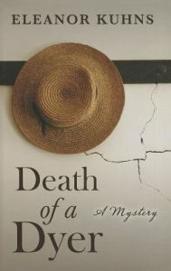 Title: Death of a Dyer, Author: Eleanor Kuhns