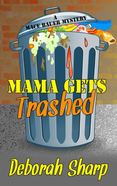 Mama Gets Trashed (Mace Bauer Mystery Series #5)