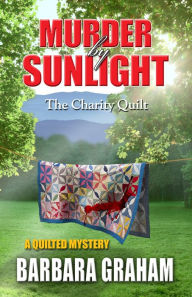 Title: Murder by Sunlight: The Charity Quilt, Author: Barbara Graham