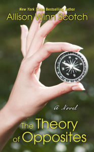 Title: The Theory of Opposites, Author: Allison Winn Scotch