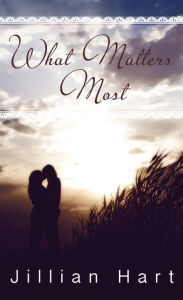 Title: What Matters Most, Author: Jillian Hart