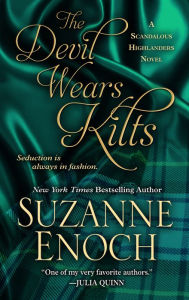 Title: The Devil Wears Kilts (Scandalous Highlanders Series #1), Author: Suzanne Enoch