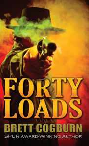 Title: Forty Loads, Author: Brett Cogburn