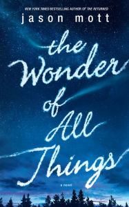 Title: The Wonder of All Things, Author: Jason Mott