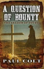A Question of Bounty The Shadow of Doubt