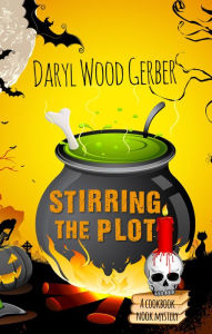 Title: Stirring the Plot (Cookbook Nook Series #3), Author: Daryl Wood Gerber