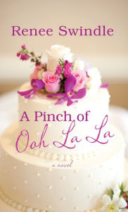 Title: A Pinch of Ooh La La, Author: Renee Swindle