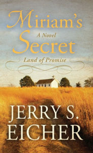 Title: Miriam's Secret, Author: Jerry S. Eicher