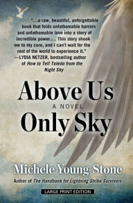 Title: Above Us Only Sky, Author: Michele Young-Stone