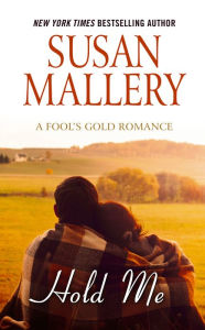 Title: Hold Me (Fool's Gold Series #16), Author: Susan Mallery