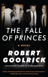 Title: The Fall Of Princes, Author: Robert Goolrick