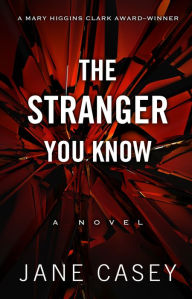 Title: The Stranger You Know (Maeve Kerrigan Series #4), Author: Jane Casey