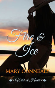 Title: Fire & Ice, Author: Mary Connealy