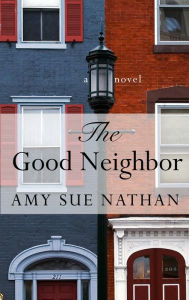 Title: The Good Neighbor, Author: Amy Sue Nathan