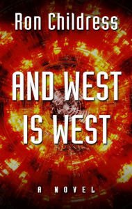Title: And West Is West, Author: Ron Childress