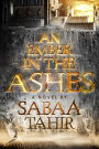 An Ember in the Ashes (Ember in the Ashes Series #1)