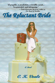Title: The Reluctant Bride, Author: C. K. Veale
