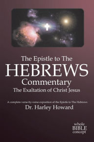 Title: The Epistle to the Hebrews Commentary, Author: Harley Howard