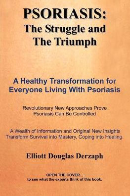 Psoriasis: The Struggle and the Triumph: A Healthy Transformation for Everyone Living with Psoriasis